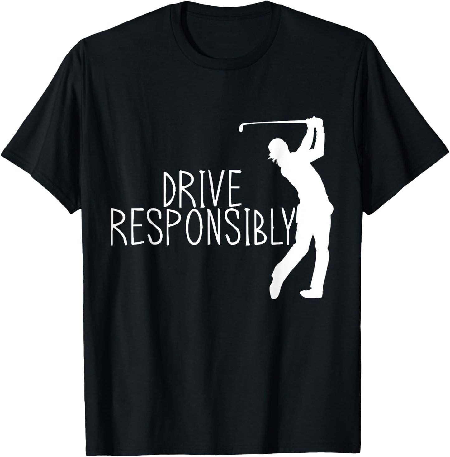 Drive Responsibly T-Shirt - T-Shirt | Black