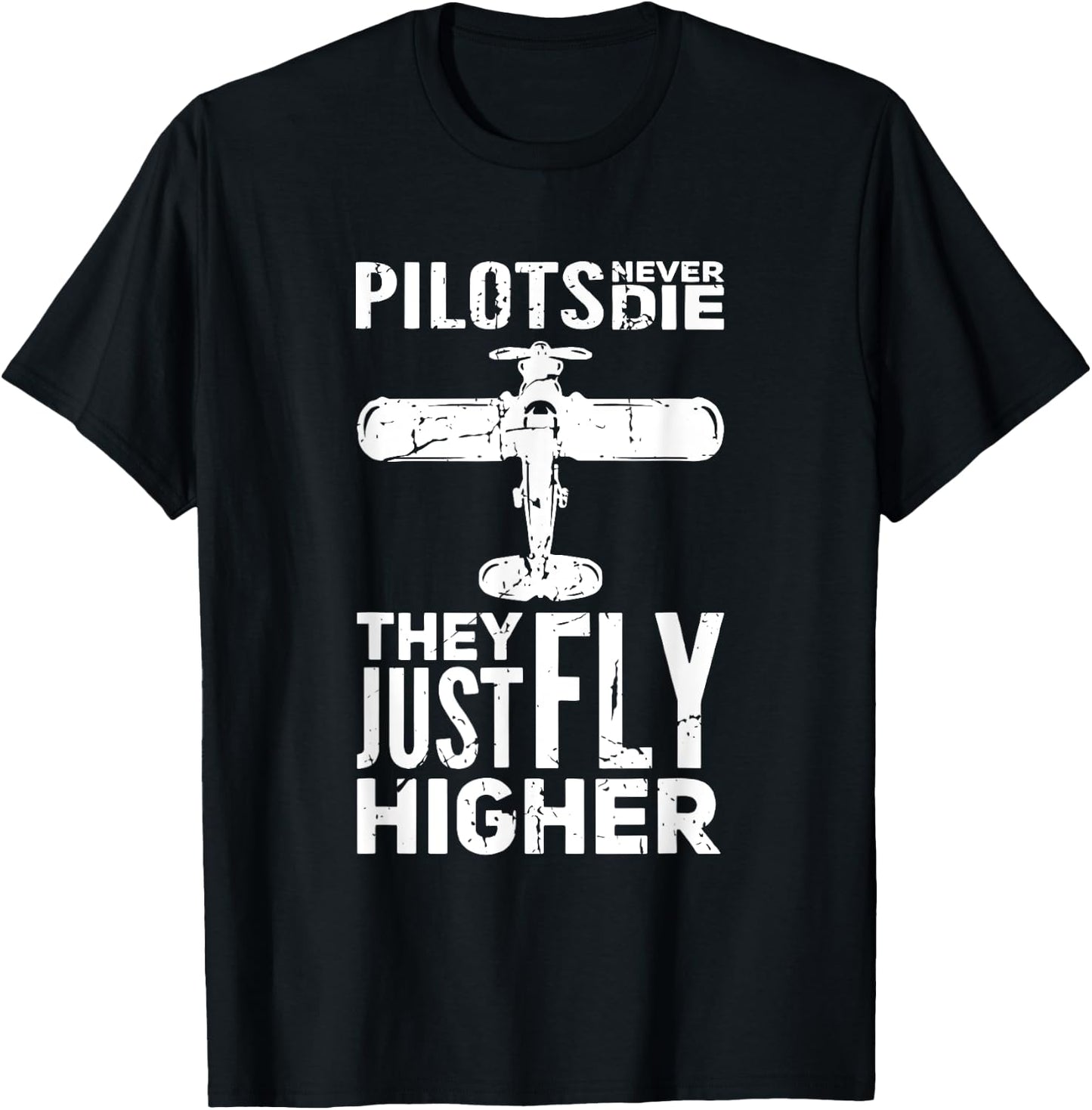 Pilots Never Die They Just Fly Higher Amateur Pilot T-Shirt - T-Shirt | Black