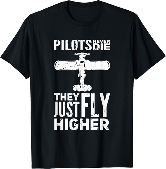 Pilots Never Die They Just Fly Higher Amateur Pilot T-Shirt - T-Shirt | Black