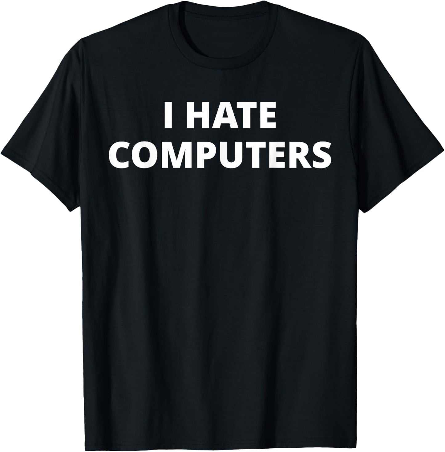 Anti Thing Things I Hate Computers - Women's Novelty Letter Print - Black - Small - Short Sleeve - Cotton 60%, Polyester 40% T-Shirt - T-Shirt | Black