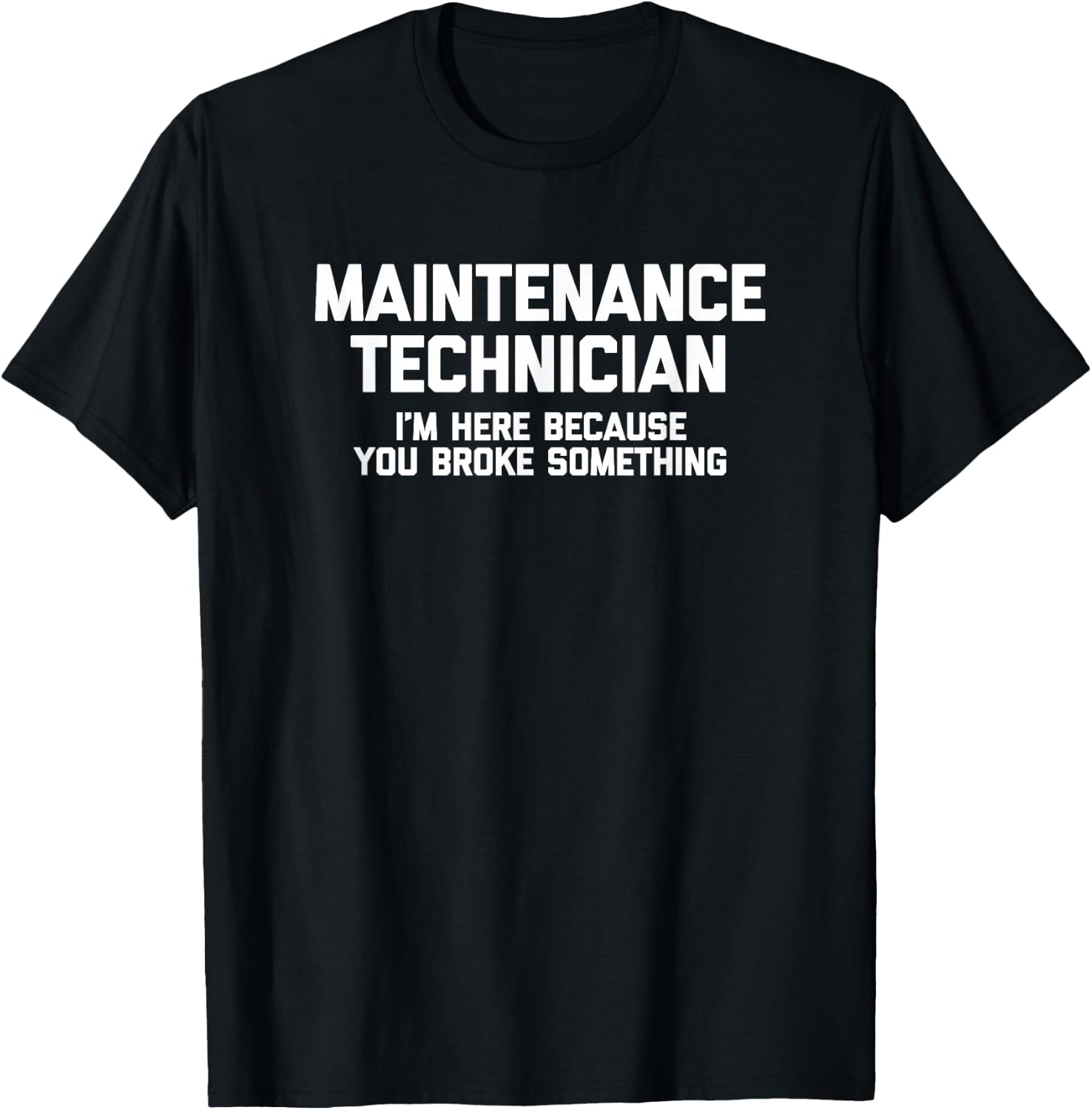 Maintenance Technician funny maintenance mechanic T-Shirt - T-Shirt | Black