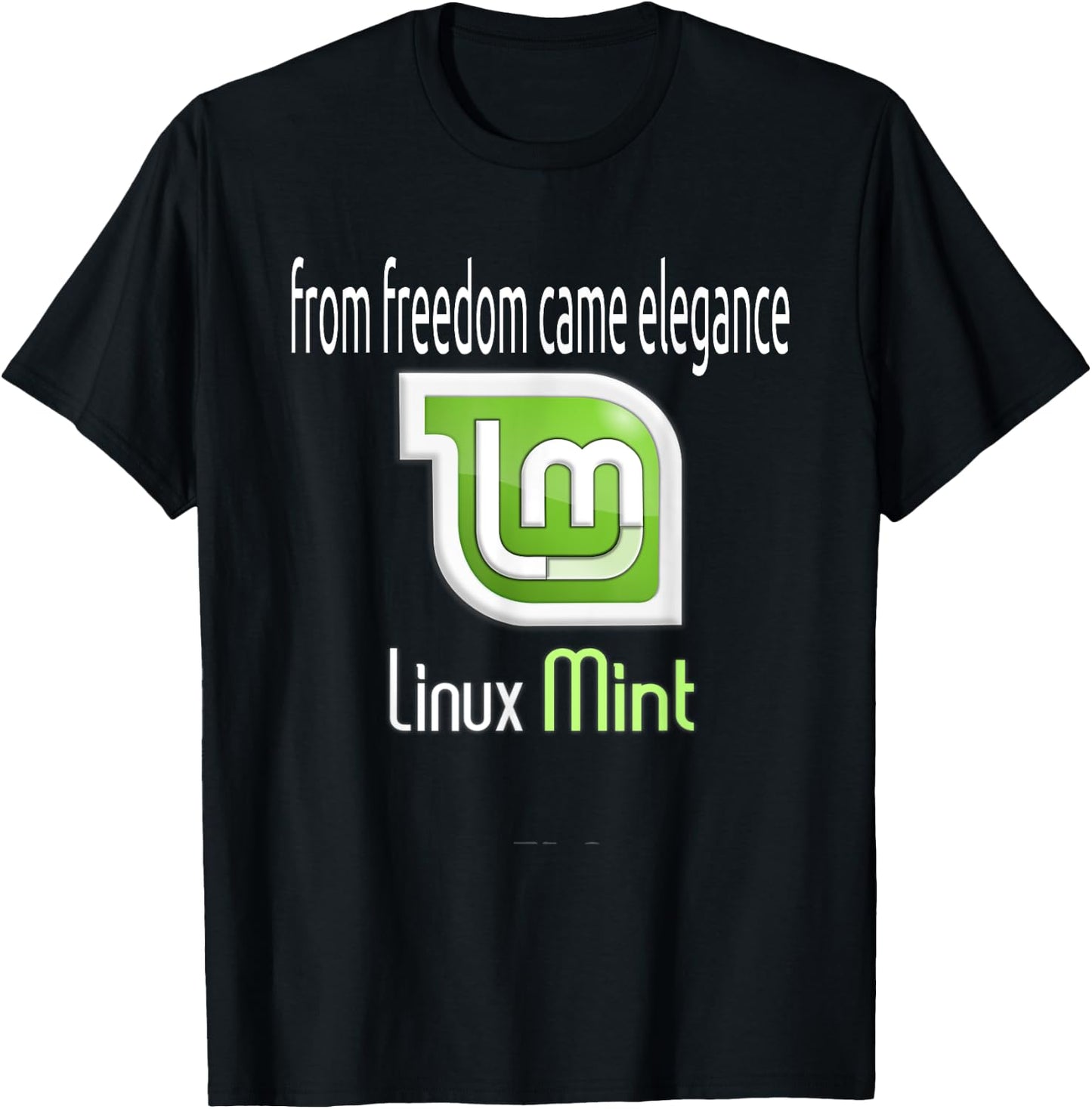 Linux Mint w/ slogan From freedom came elegance T-Shirt - T-Shirt | Black