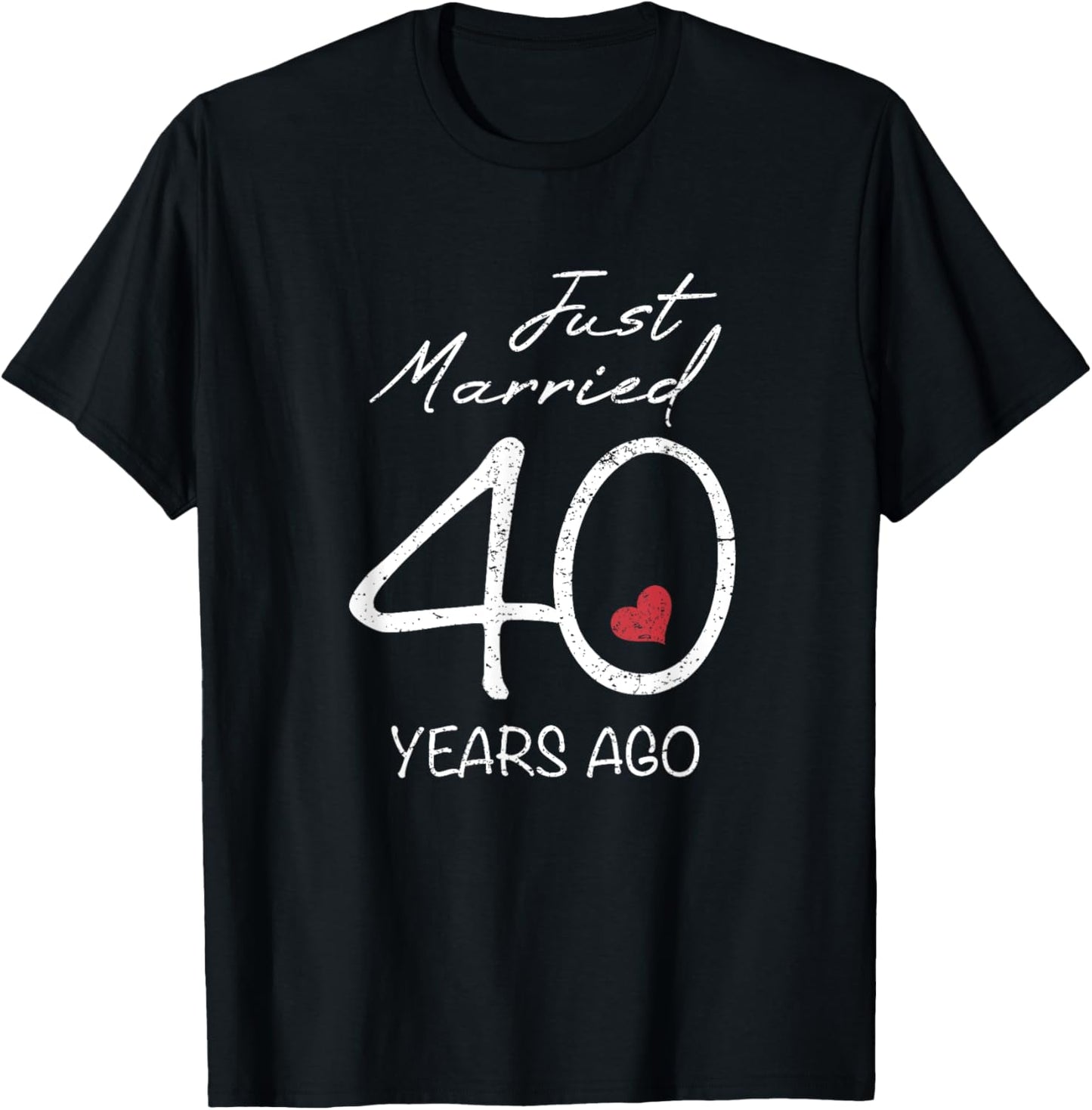 Funny 40th Wedding Anniversary - Just Married 40 Years Ago T-Shirt - T-Shirt | Black
