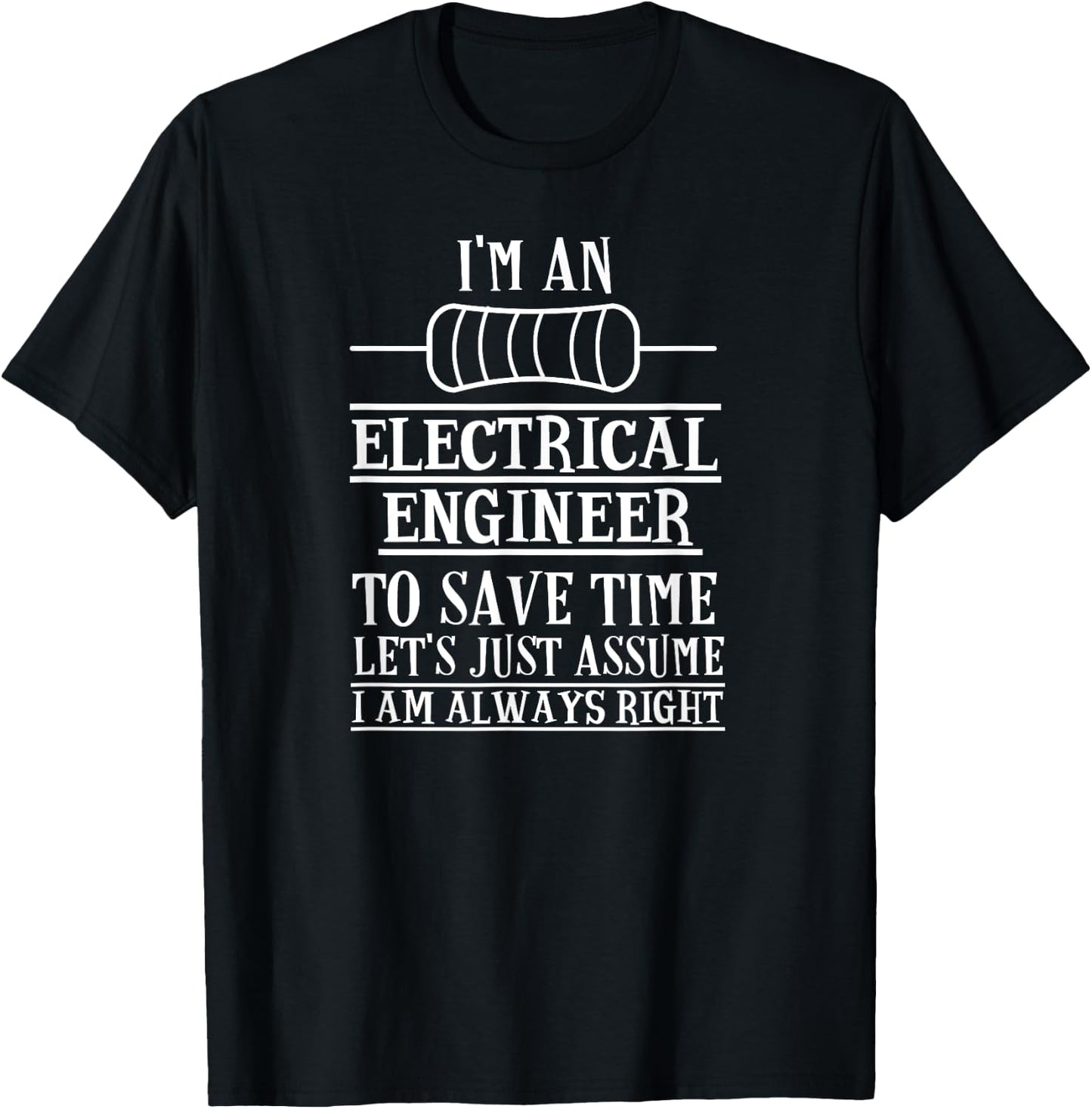 Funny Electrical Engineer Gift Electronics T-Shirt - T-Shirt | Black