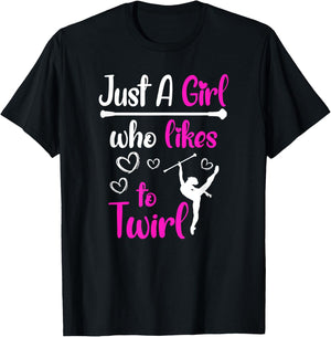 Just a Girl who likes to twirl Baton Twirling T-Shirt - T-Shirt | Black