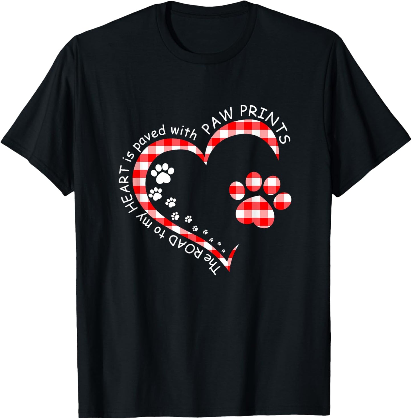The road to my heart is paved with paw prints T-Shirt - T-Shirt | Black