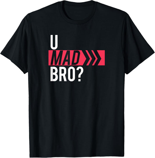 U Mad Bro? T-Shirt - T-Shirt | Black