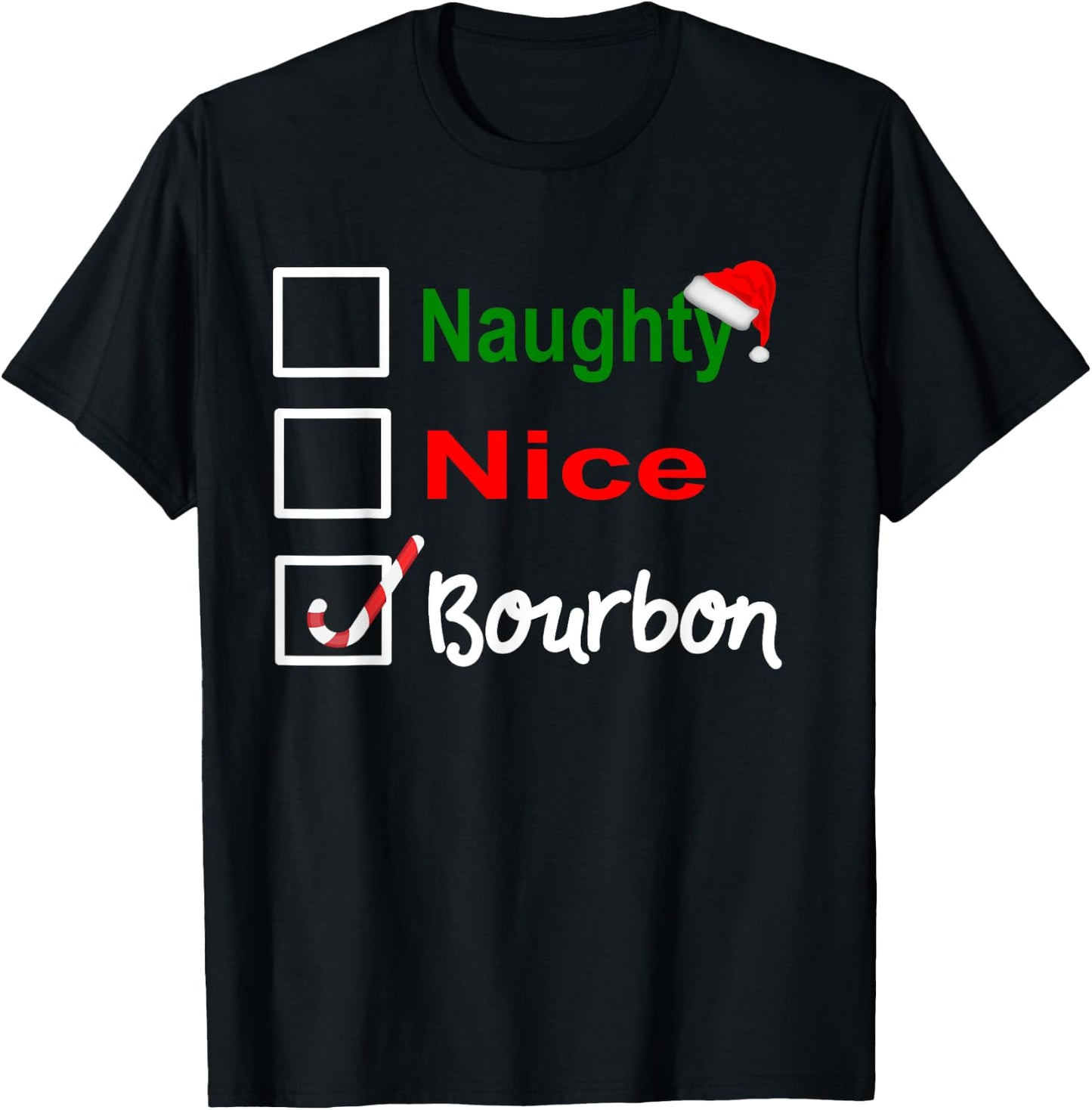 Naughty, Nice, Bourbon Funny Christmas Holiday Drinking T-Shirt - T-Shirt | Black