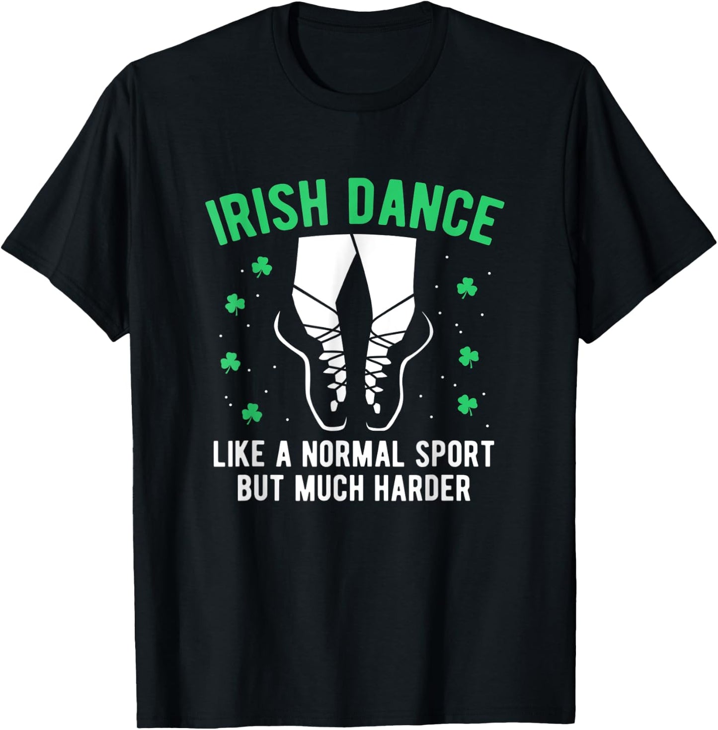 Irish Dance Women Girls Dancing St Patricks Day T-Shirt - T-Shirt | Black