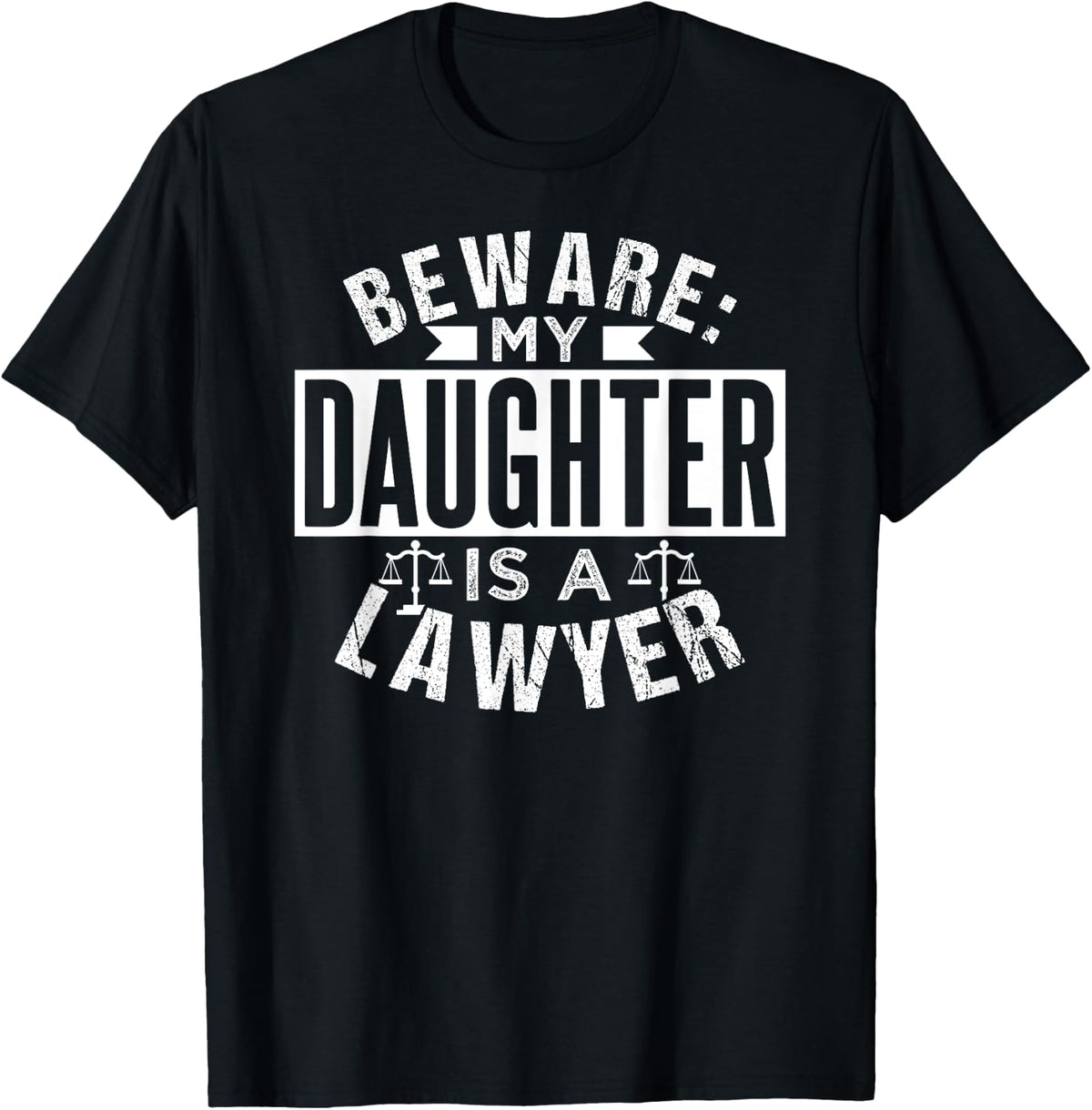 Beware My Daughter Is A Lawyer Advocate Attorney Law T-Shirt - T-Shirt | Black