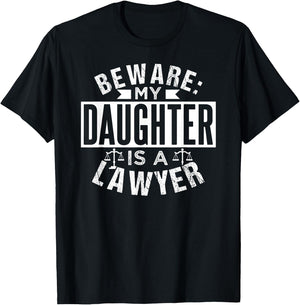 Beware My Daughter Is A Lawyer Advocate Attorney Law T-Shirt - T-Shirt | Black