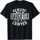 Beware My Daughter Is A Lawyer Advocate Attorney Law T-Shirt - T-Shirt | Black
