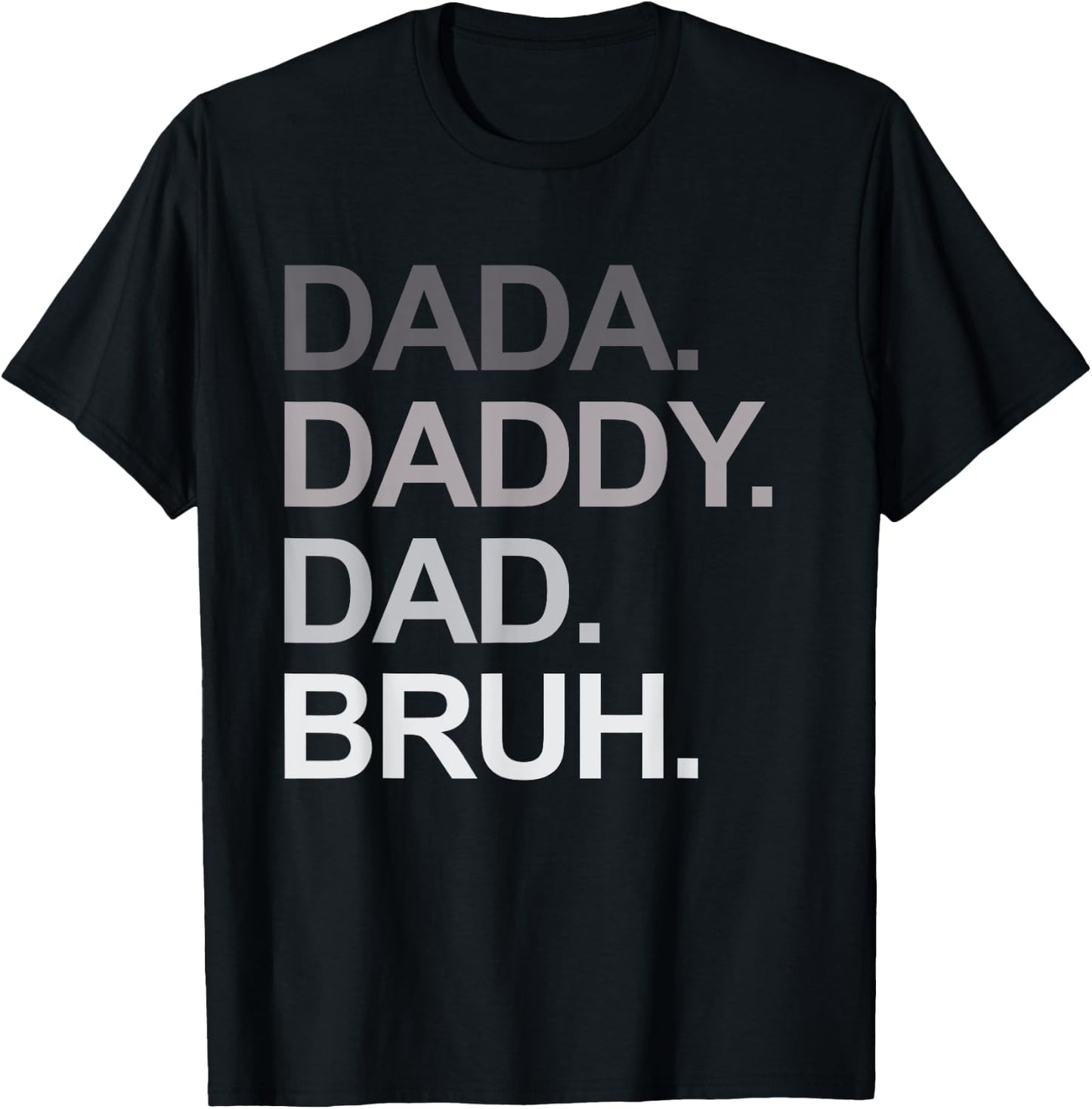 Dada Daddy Dad Bruh Funny Husband Dad Father's Day T-Shirt - T-Shirt | Black