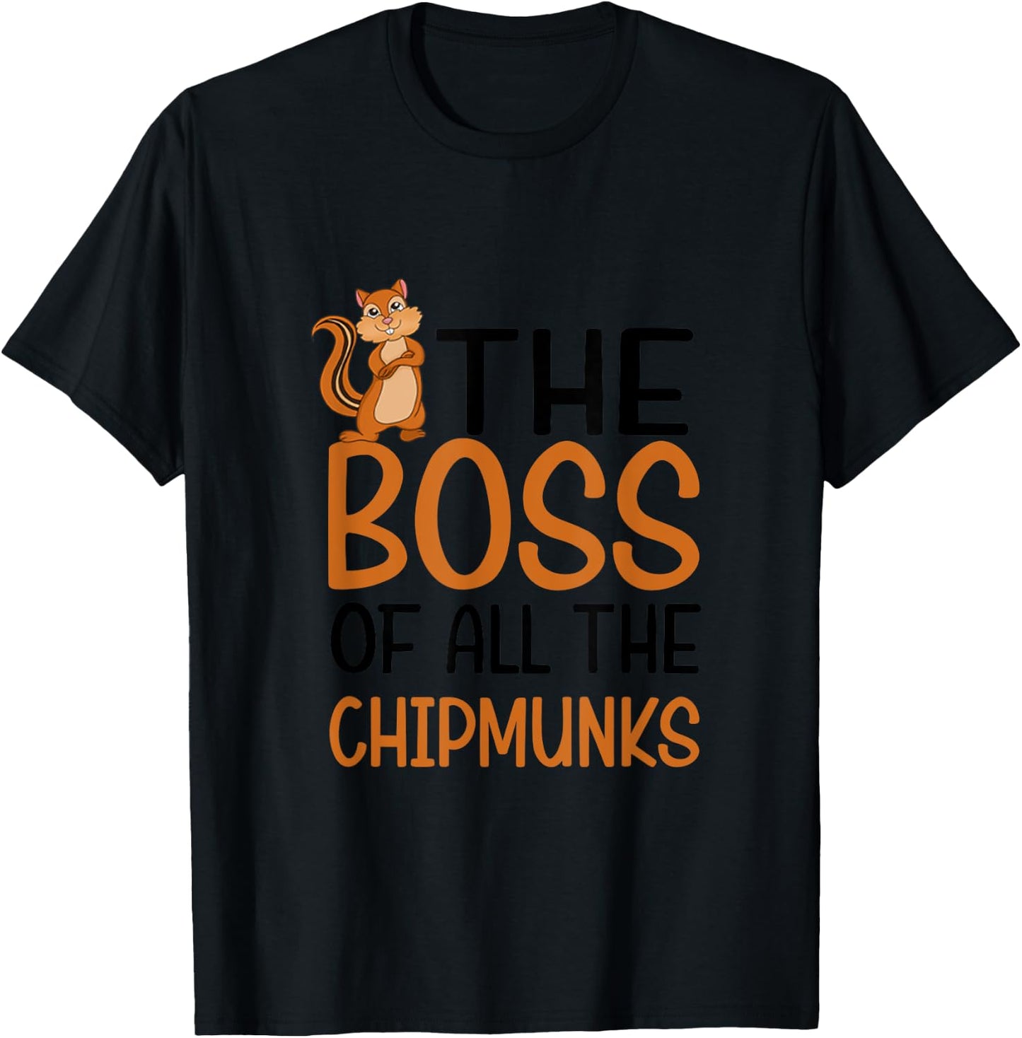 The Boss of All Chipmunks T-Shirt - T-Shirt | Black