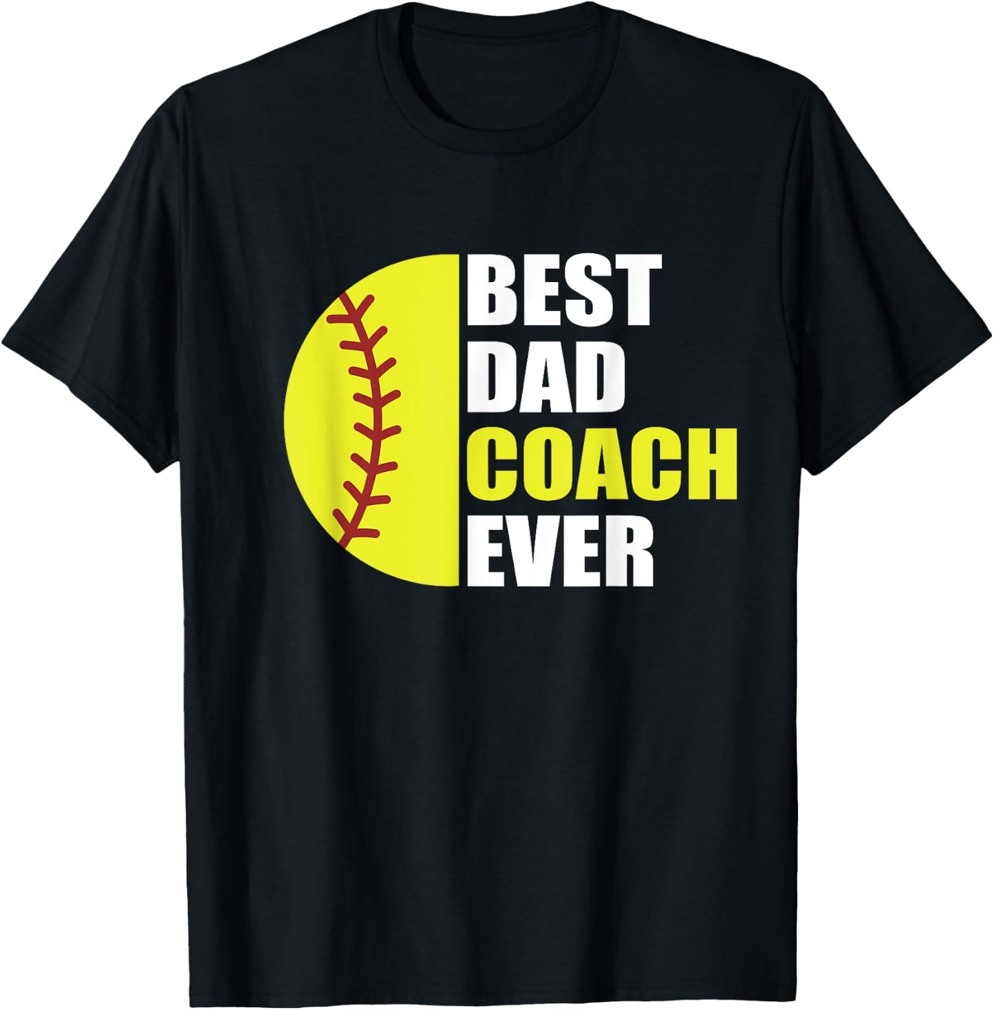 Best Softball Dad Coach Ever Fathers Day Softball Coach Dad T-Shirt - T-Shirt | Black
