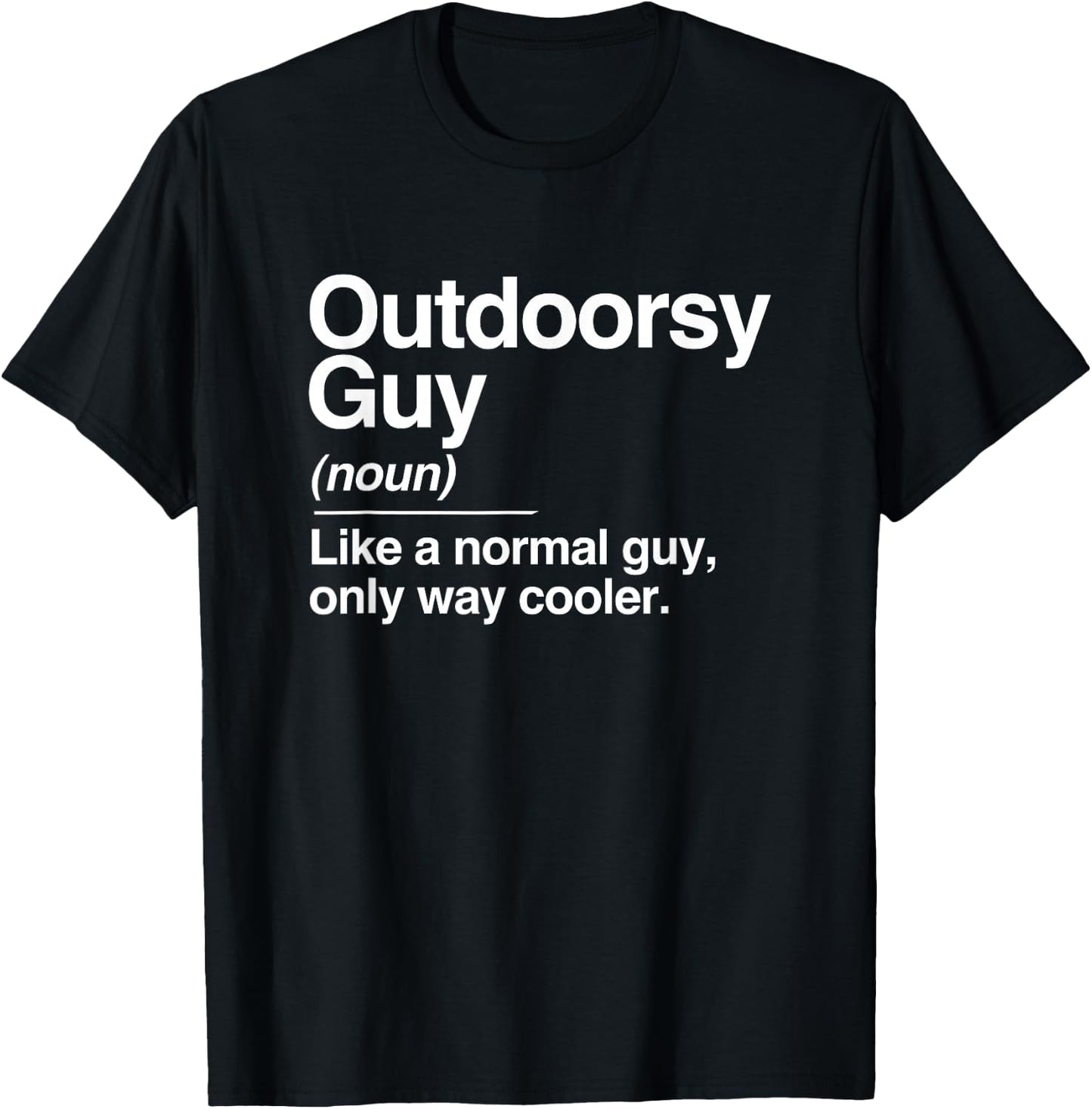 Outdoorsy Guy Definition Nature Hiking Camping Outdoor Gift T-Shirt - T-Shirt | Black