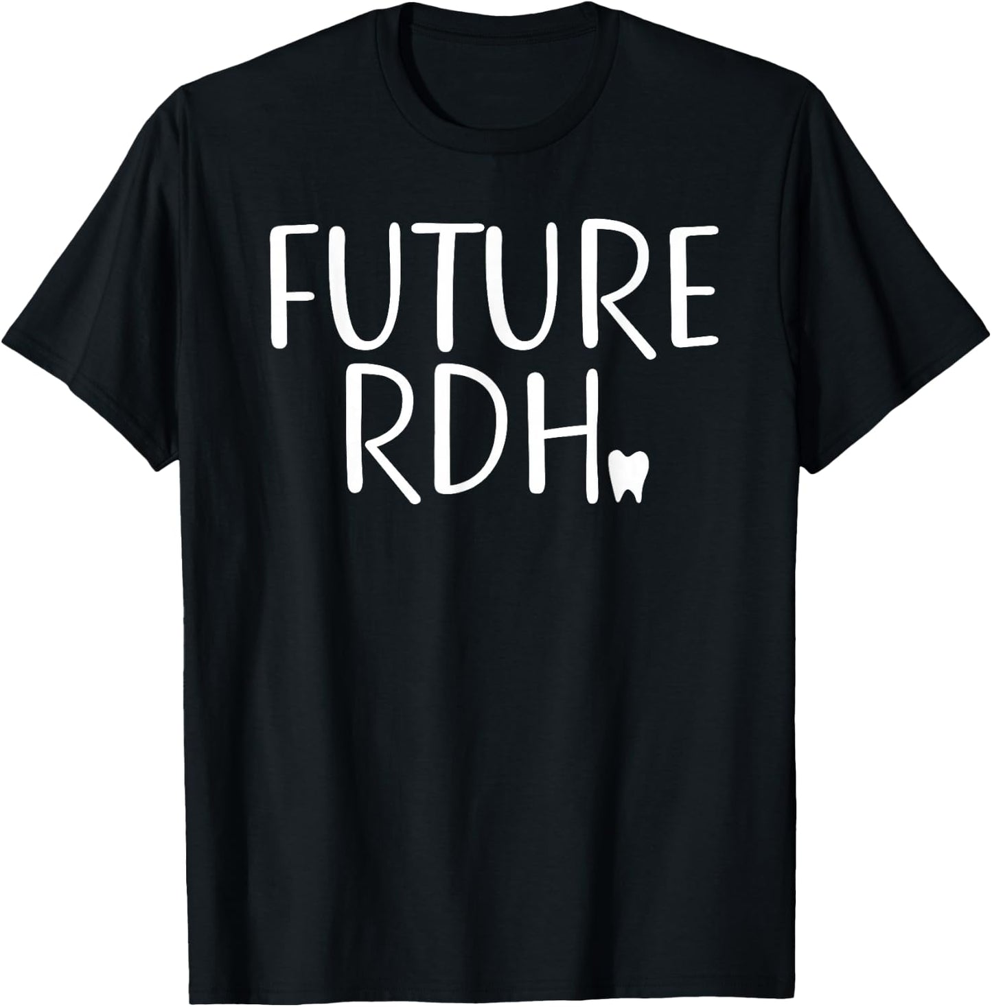 Future RDH Shirt Dental Hygienist Student T-Shirt - T-Shirt | Black