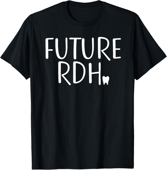 Future RDH Shirt Dental Hygienist Student T-Shirt - T-Shirt | Black