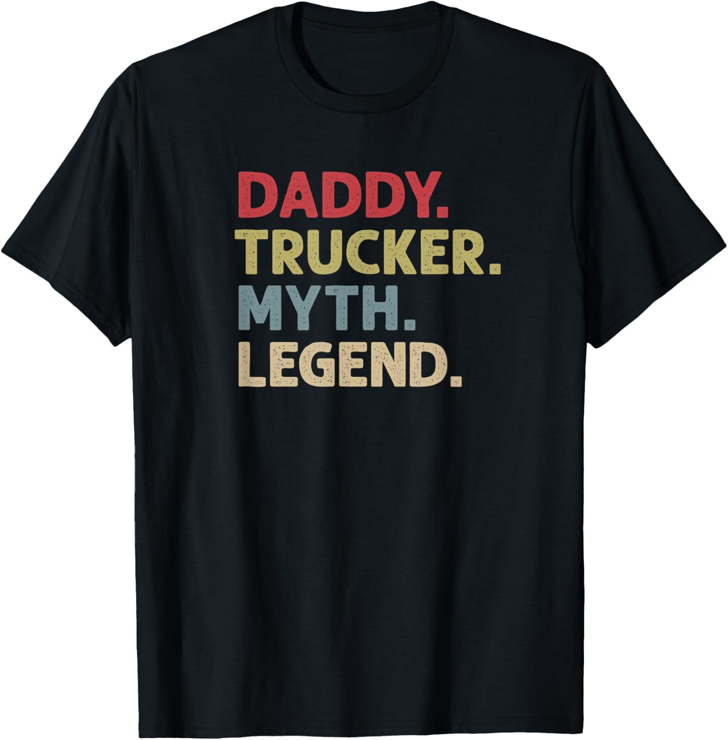 Daddy Trucker Myth Legend T-Shirt - T-Shirt | Black