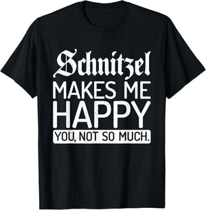 Schnitzel makes me happy you not so much Schnitzel T-Shirt - T-Shirt | Black