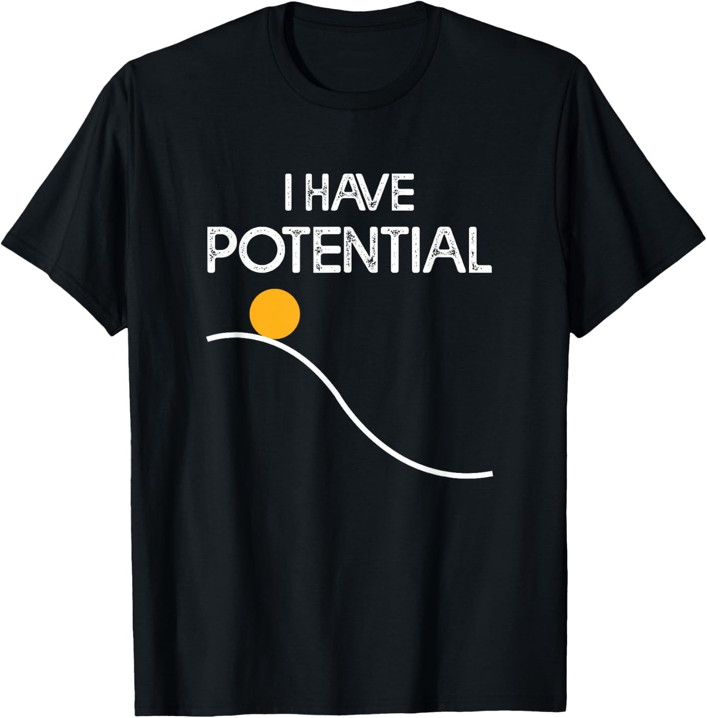 I Have Potential Energy Funny Physics Teacher Nerd T-Shirt - T-Shirt | Black