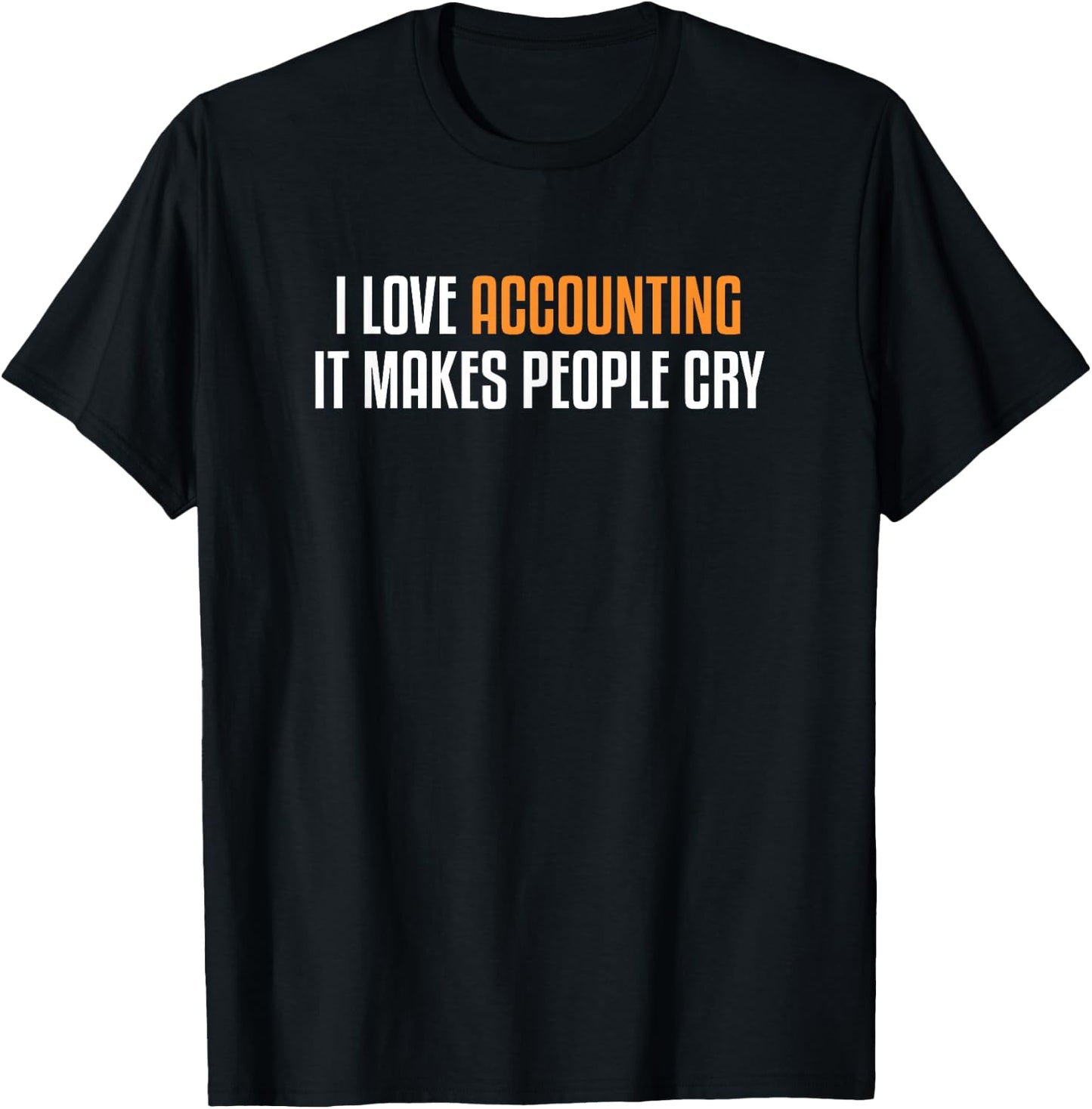 I Love Accounting Funny CPA Accountancy Gift Accountant T-Shirt - T-Shirt | Black