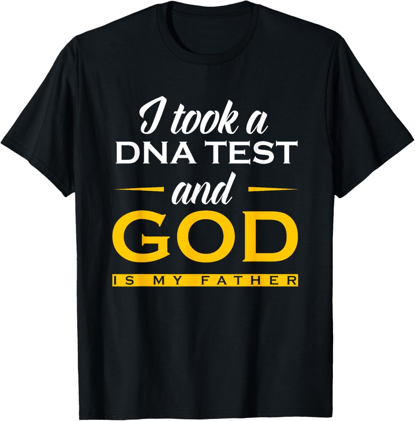 Funny I Took A DNA Test God Is My Father Jesus Christian T-Shirt - T-Shirt | Black