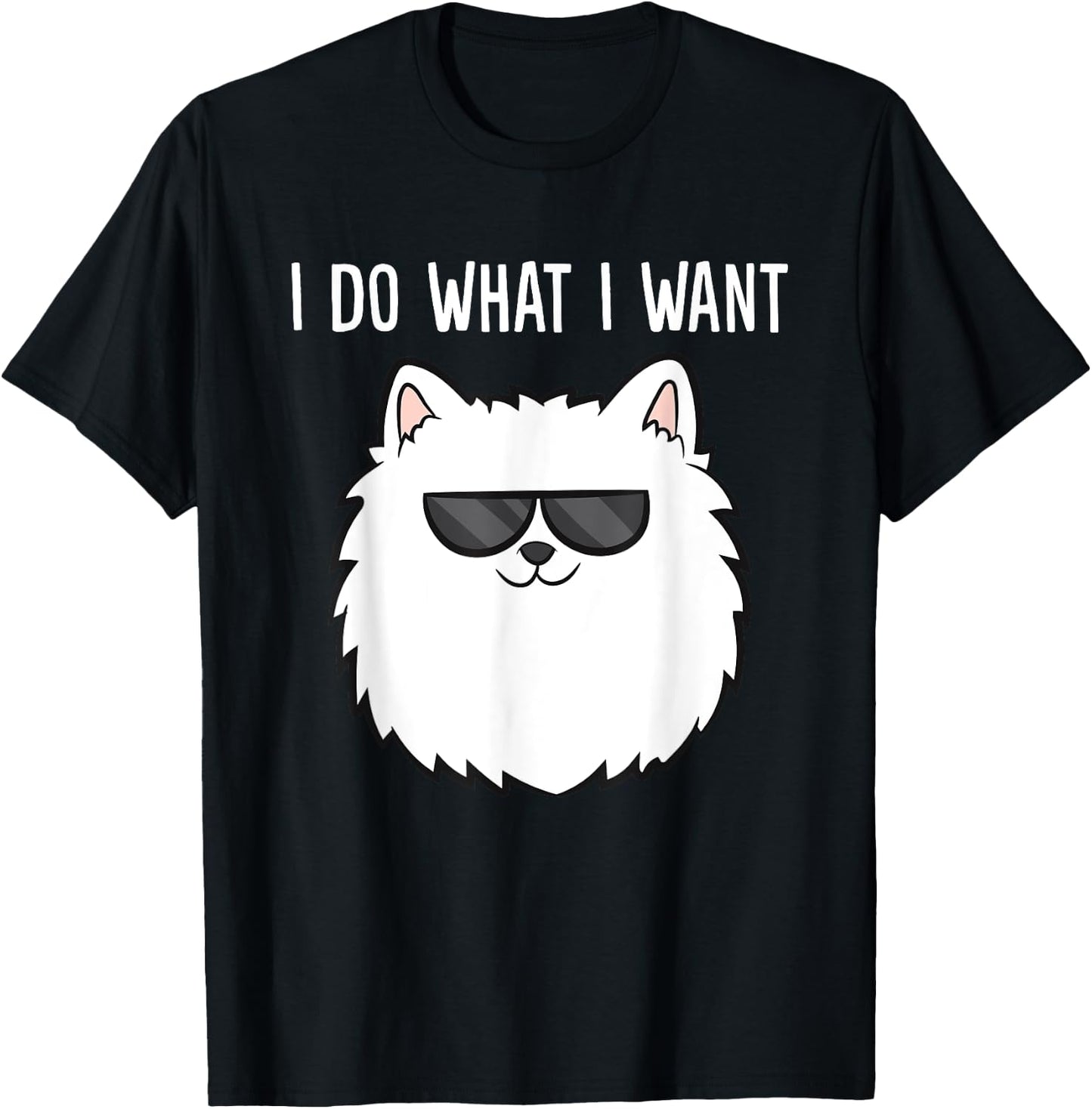 Pomeranian Owner I Do What I Want Love Pomeranians T-Shirt - T-Shirt | Black