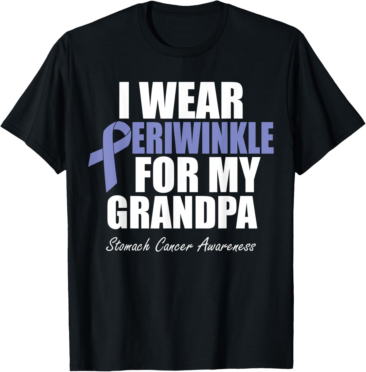 Stomach Cancer Awareness I Wear Periwinkle For My Grandpa T-Shirt - T-Shirt | Black