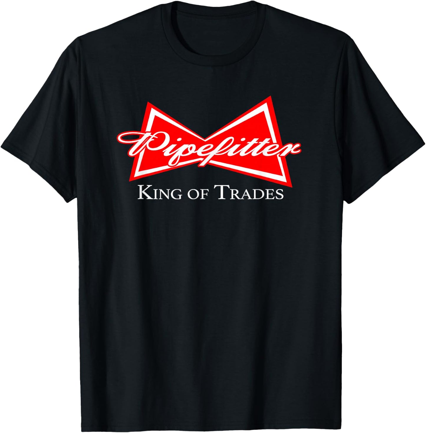 Funny Pipefitter Design King of Trades Steamfitter Plumber T-Shirt - T-Shirt | Black