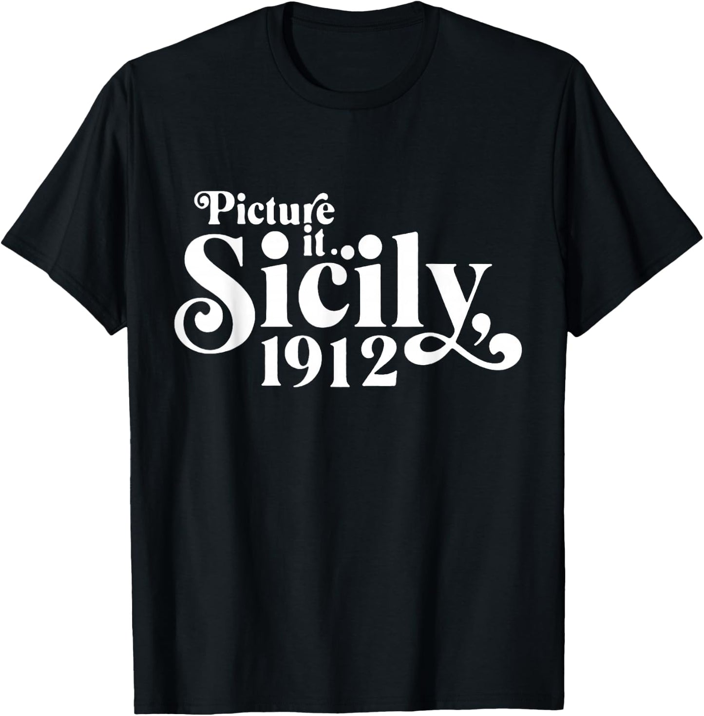Picture It Sicily 1912 T-Shirt - T-Shirt | Black