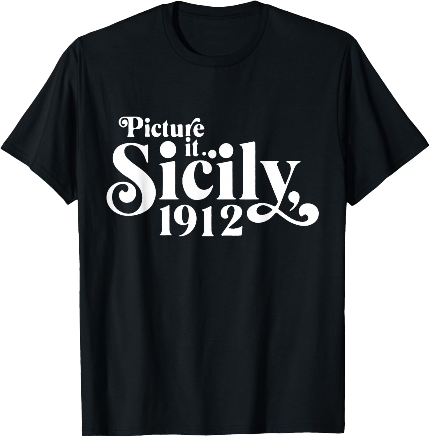 Picture It Sicily 1912 T-Shirt - T-Shirt | Black