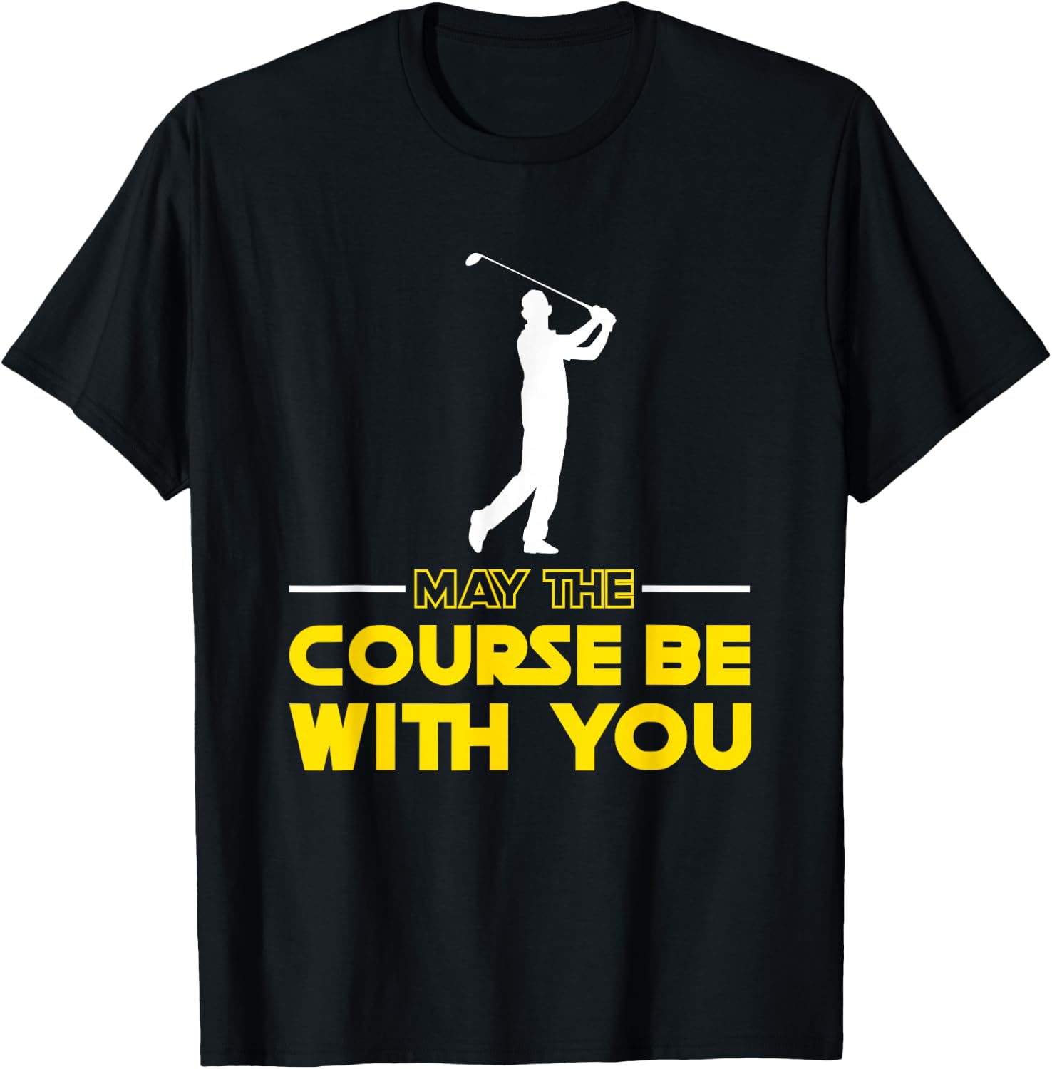 Golf player Saying May The Course Be With You Golf T-Shirt - T-Shirt | Black