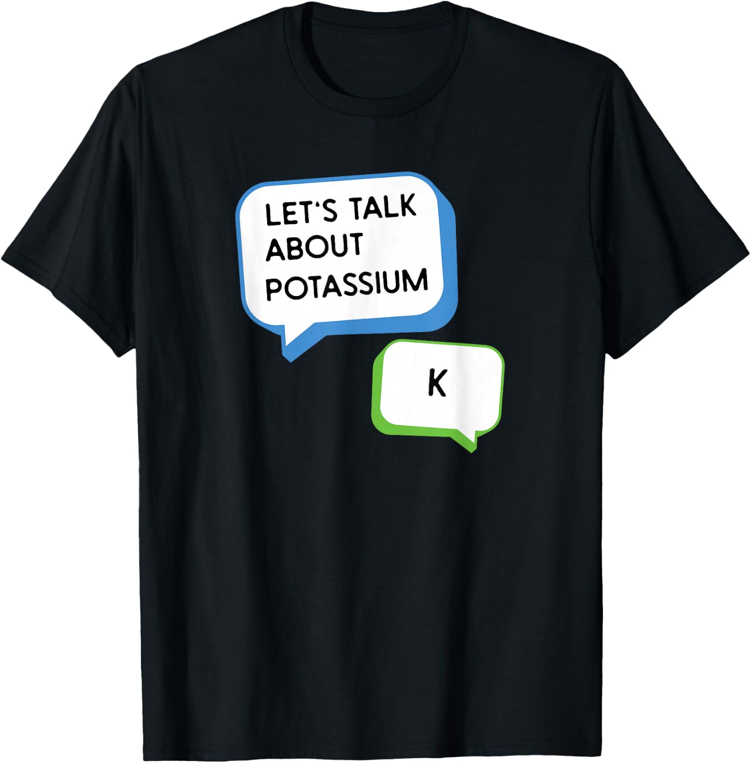 Let's Talk About Potassium K Science Pun Chemistry Teacher Women Girls Kids T-Shirt - T-Shirt | Black