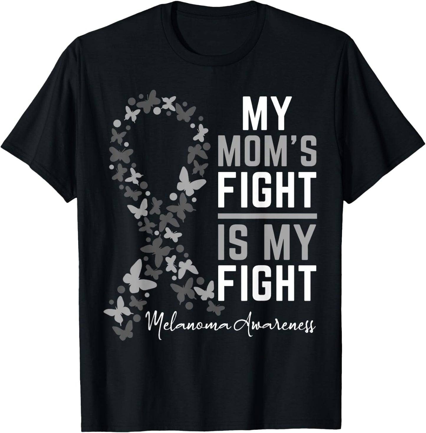 Mom's Fight is My Fight Support Melanoma Cancer Awareness T-Shirt - T-Shirt | Black