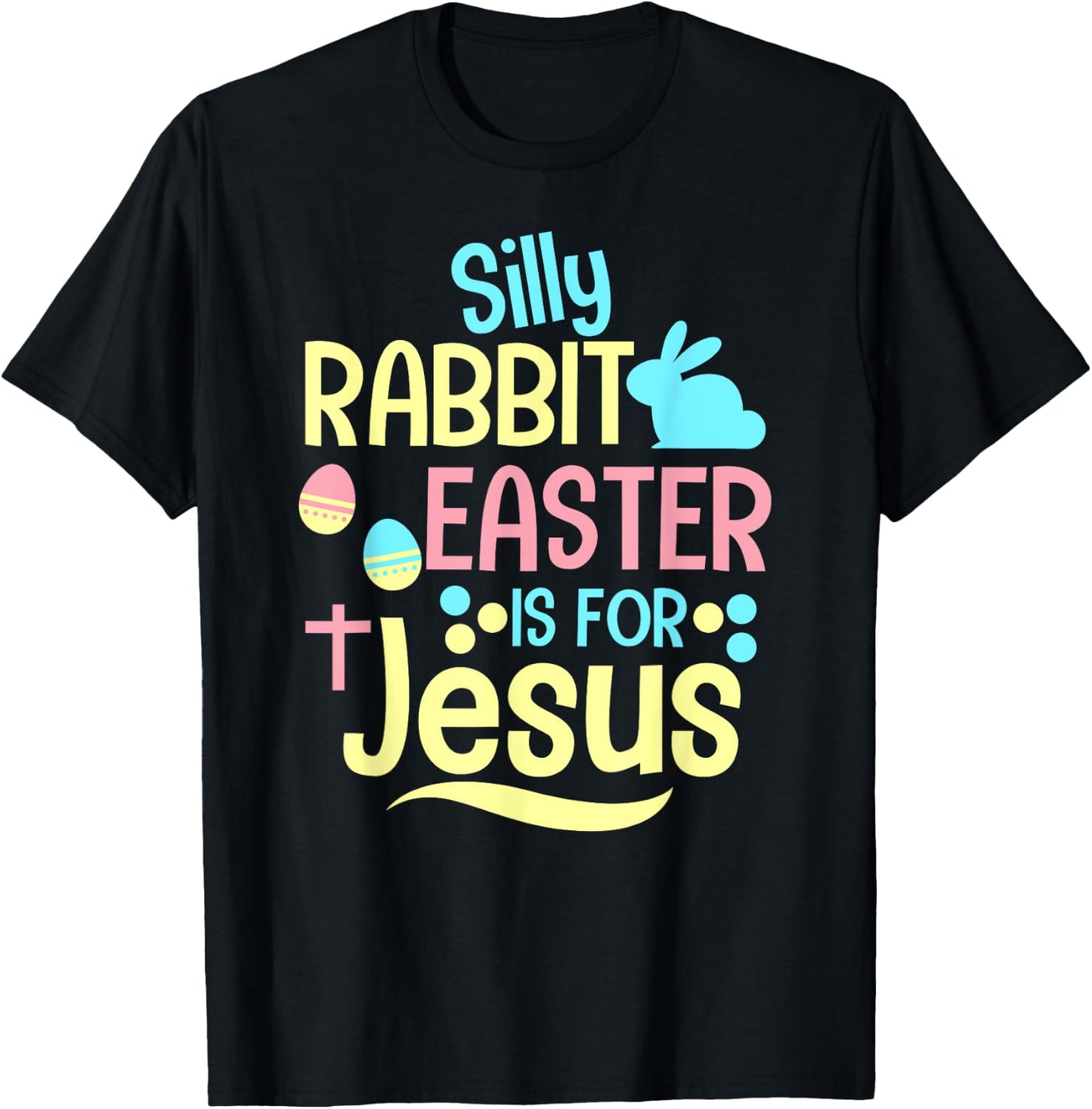 Silly Rabbit Easter Is For Jesus Christian Kids Cute T-Shirt - T-Shirt | Black