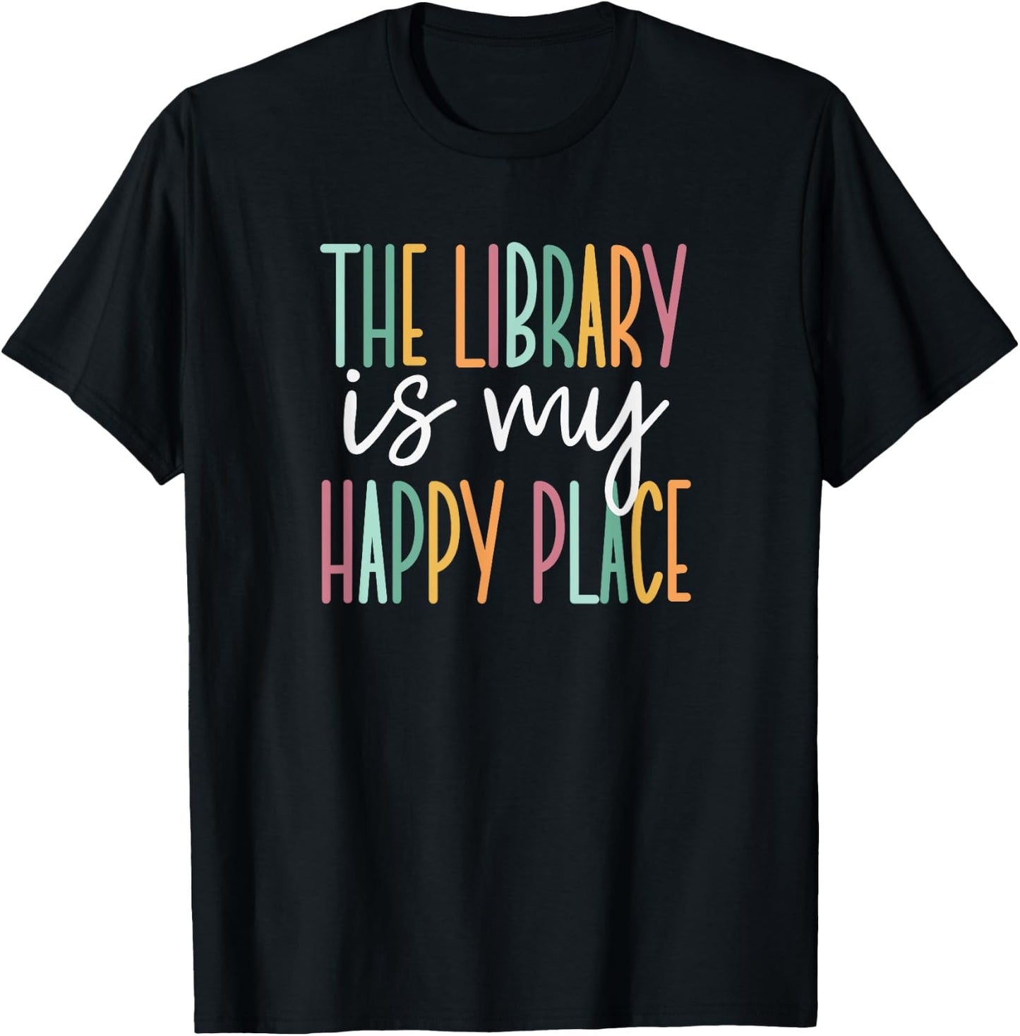 The Library Is My Happy Place T-Shirt - T-Shirt | Black