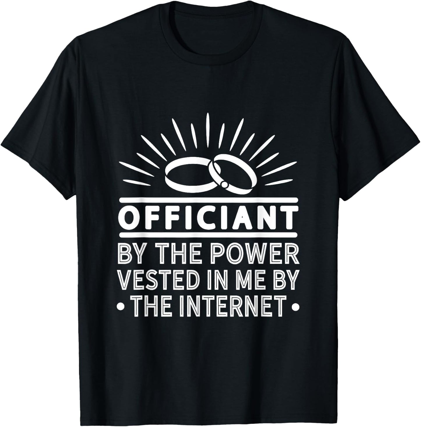 Internet Officiant Funny Ordained Minister Wedding Party T-Shirt - T-Shirt | Black