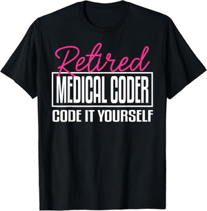 Medical Coder Biller Retirement Coworker Billing Funny T-Shirt - T-Shirt | Black