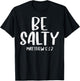 Be Salty Matthew 5:13 Bible Verse God Jesus Faith Christian T-Shirt - T-Shirt | Black