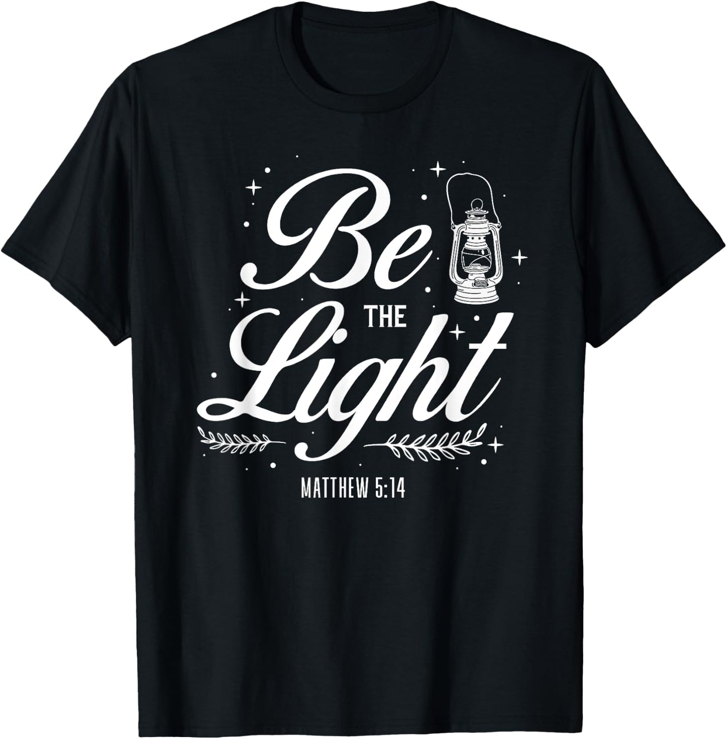 Christian Bible Verse Be The Light Matthew 5:14 T-Shirt - T-Shirt | Black