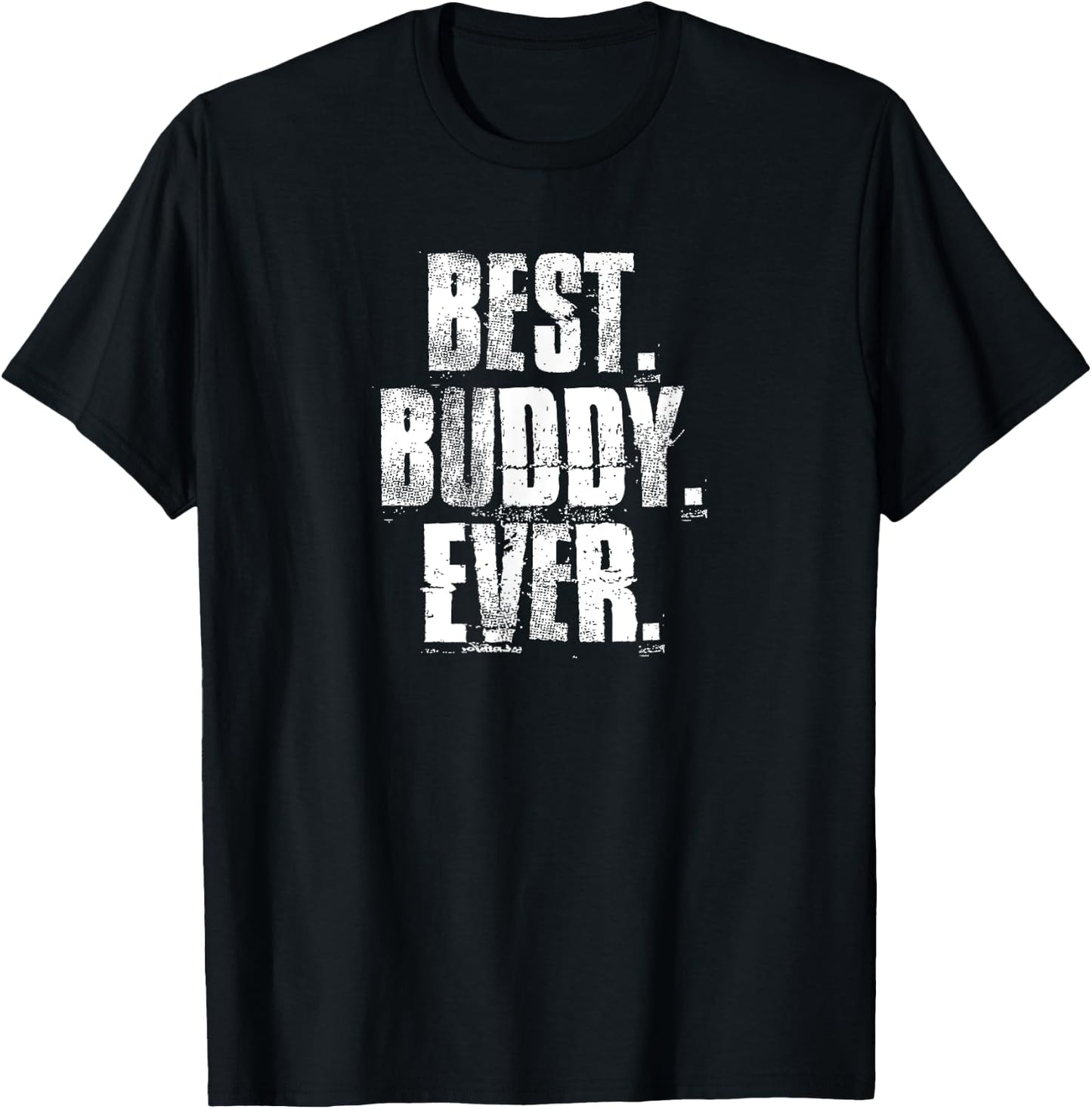 Best Buddy Ever Friendship Friends For Buddies T-Shirt - T-Shirt | Black