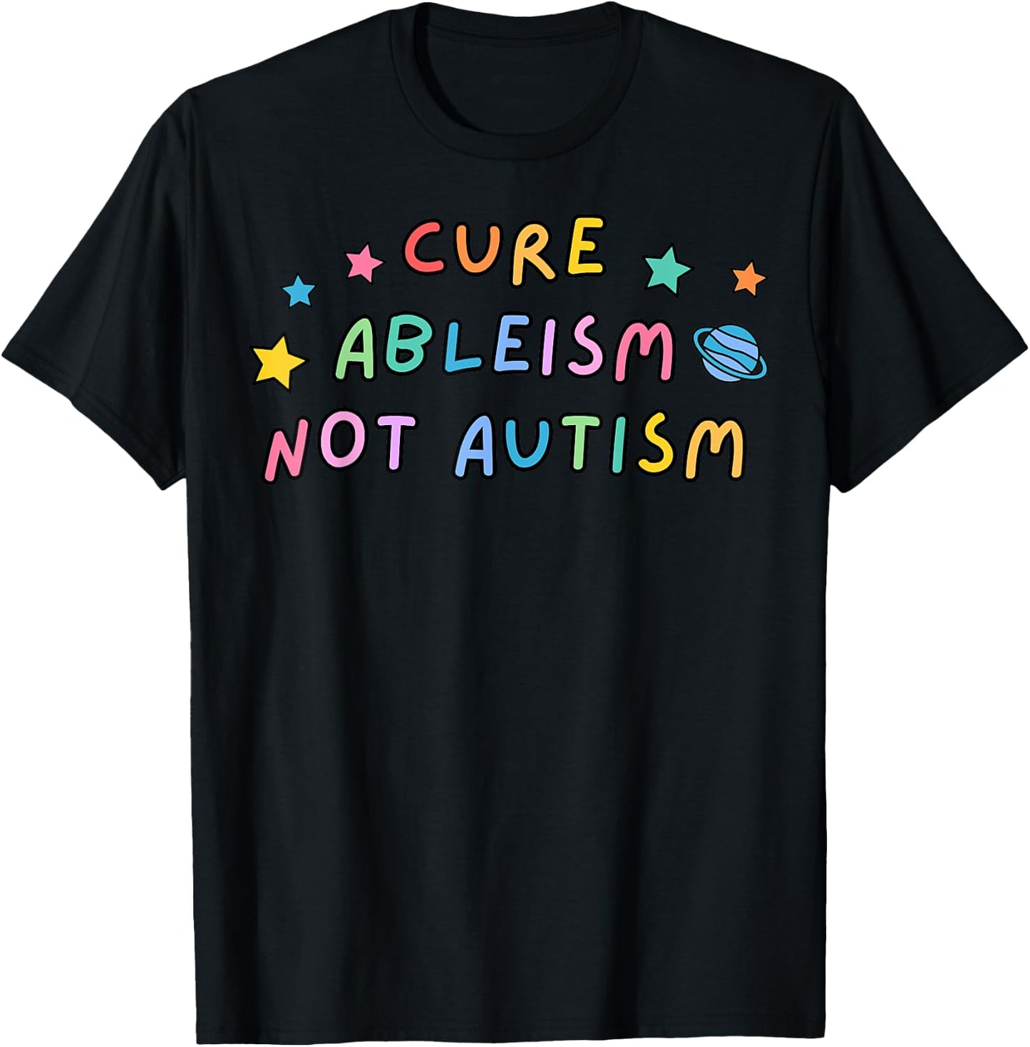 Cure Ableism Not Autism Autism Awareness Cute T-Shirt - T-Shirt | Black