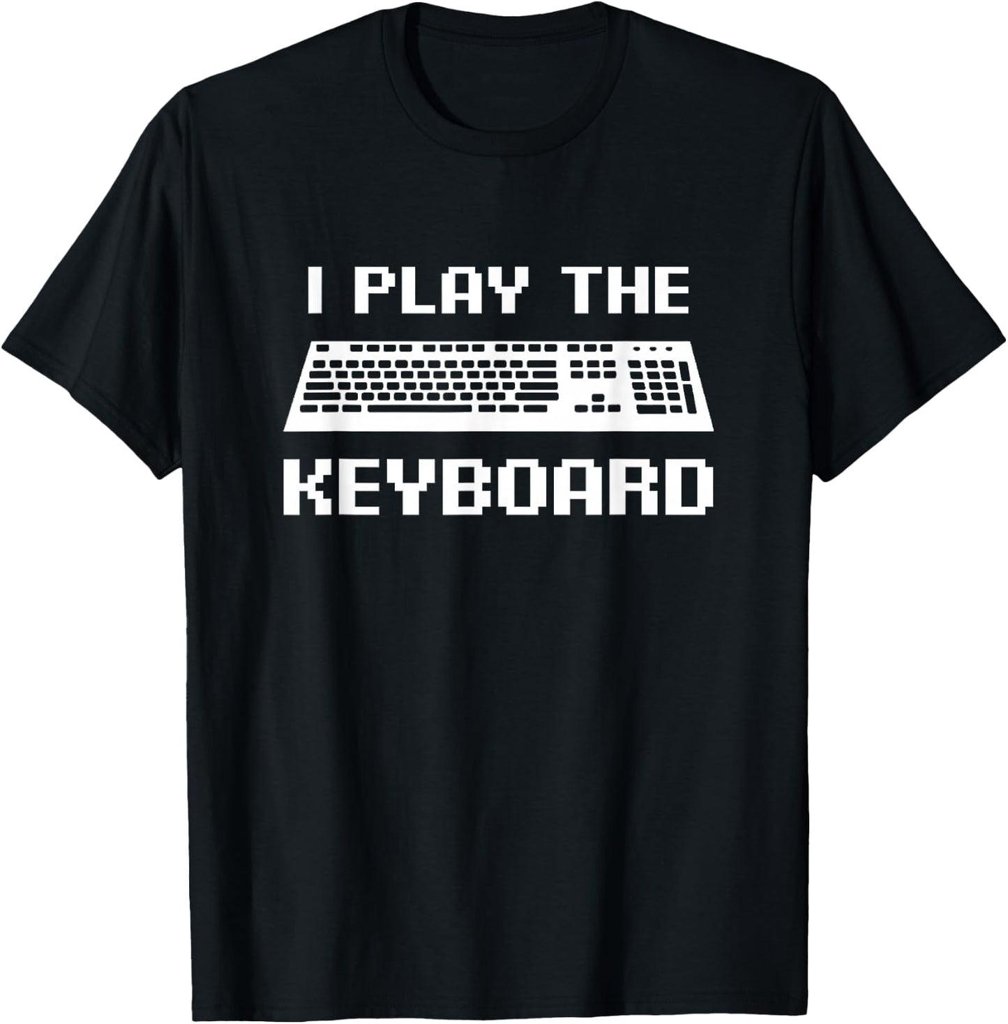 I Play The Keyboard Shirt, Coding or Gamer Gift T-Shirt - T-Shirt | Black