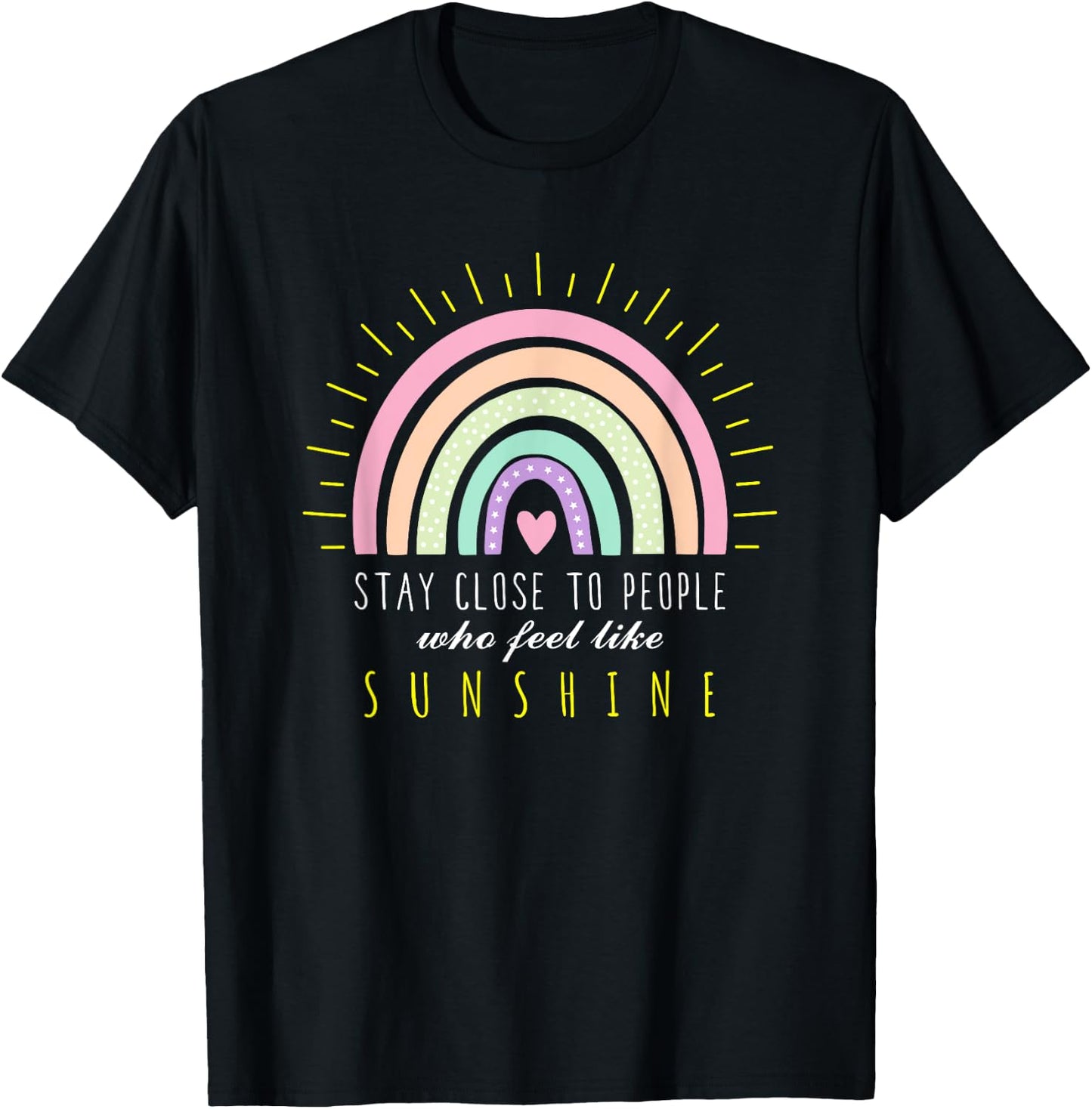 Stay Close to People who Feel Like Sunshine - Boho Rainbow T-Shirt - T-Shirt | Black