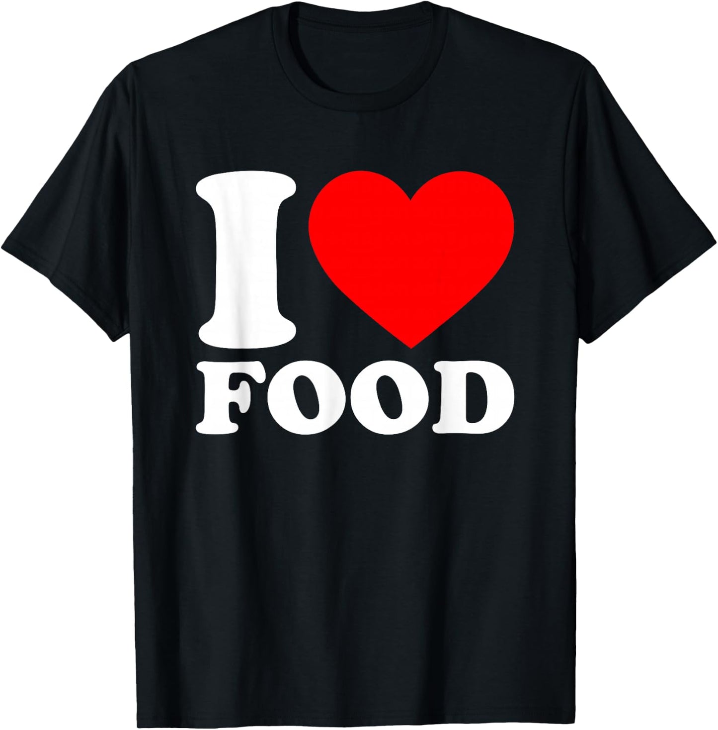 I Love Food T-Shirt - T-Shirt | Black