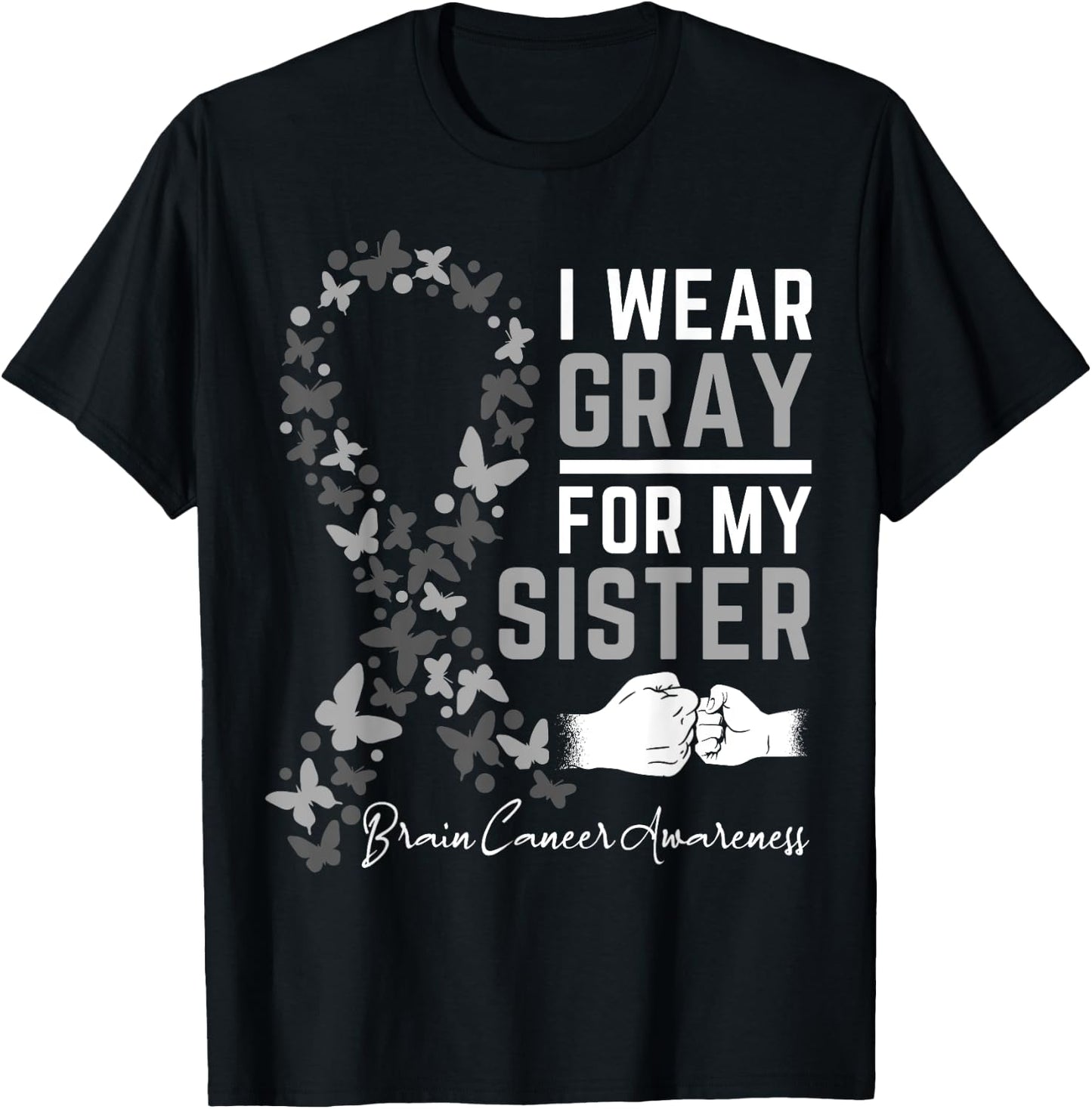 I Wear Gray For My Sister Gifts Brain Cancer Awareness T-Shirt - T-Shirt | Black