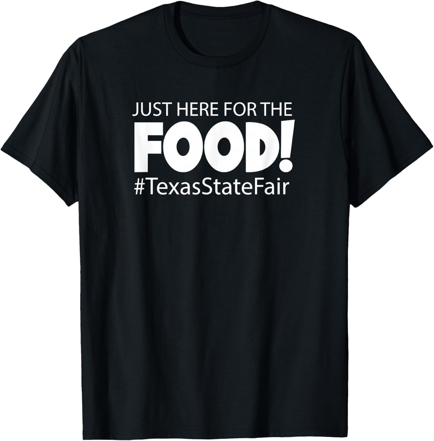 Texas State Fair | Only here for the foodie 2022 T-Shirt - T-Shirt | Black