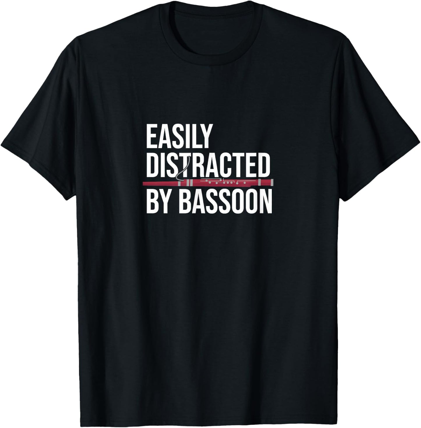 Bassoonist Music Orchestra Easily Distracted By Bassoon T-Shirt - T-Shirt | Black