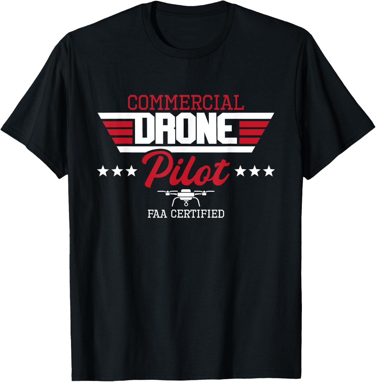 Commercial Drone Pilot - Aviator Quadcopter FAA Certified T-Shirt - T-Shirt | Black
